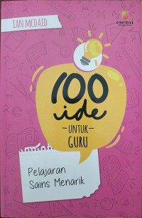 100 Ide Untuk Guru : Pelajaran Sains Menarik