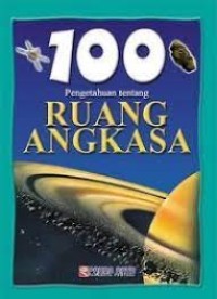 100 Pengtahuan Tentang Ruang Angkasa