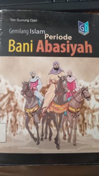 Gemilang Islam Periode Bani Abasiyah