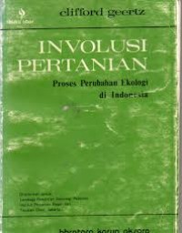 Image of Involusi Pertanian Proses Perubahan Ekologi Di Indonesia