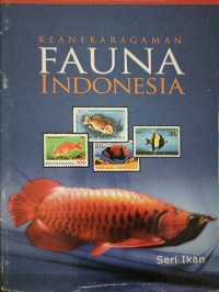 Keanekaragaman Fauna Indonesia : Seri Ikan