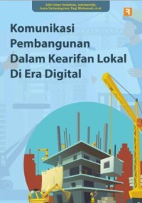 Image of Komunikasi Pembangunan Dalam Kearifan lokal Di Era Digital