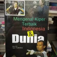 Mengenal Kiper Terbaik Indonesia & Dunia