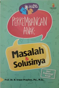 Perkembangan Anak : Masalah dan Solusinya