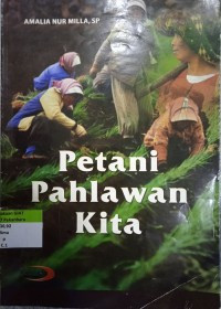 Petani Pahlawan Kita