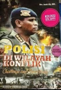 Polisi Di Wilayah Konflik Challenge And Uncertainty