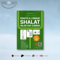 Praktis & Lengkap Shalat Wajib dan Sunnah