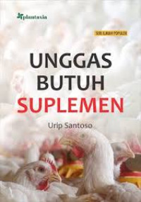 Seri Ilmiah Populer Unggas Butuh Suplemen