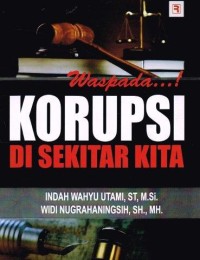 Image of Waspada ... ! Korupsi Di Sekitar Kita